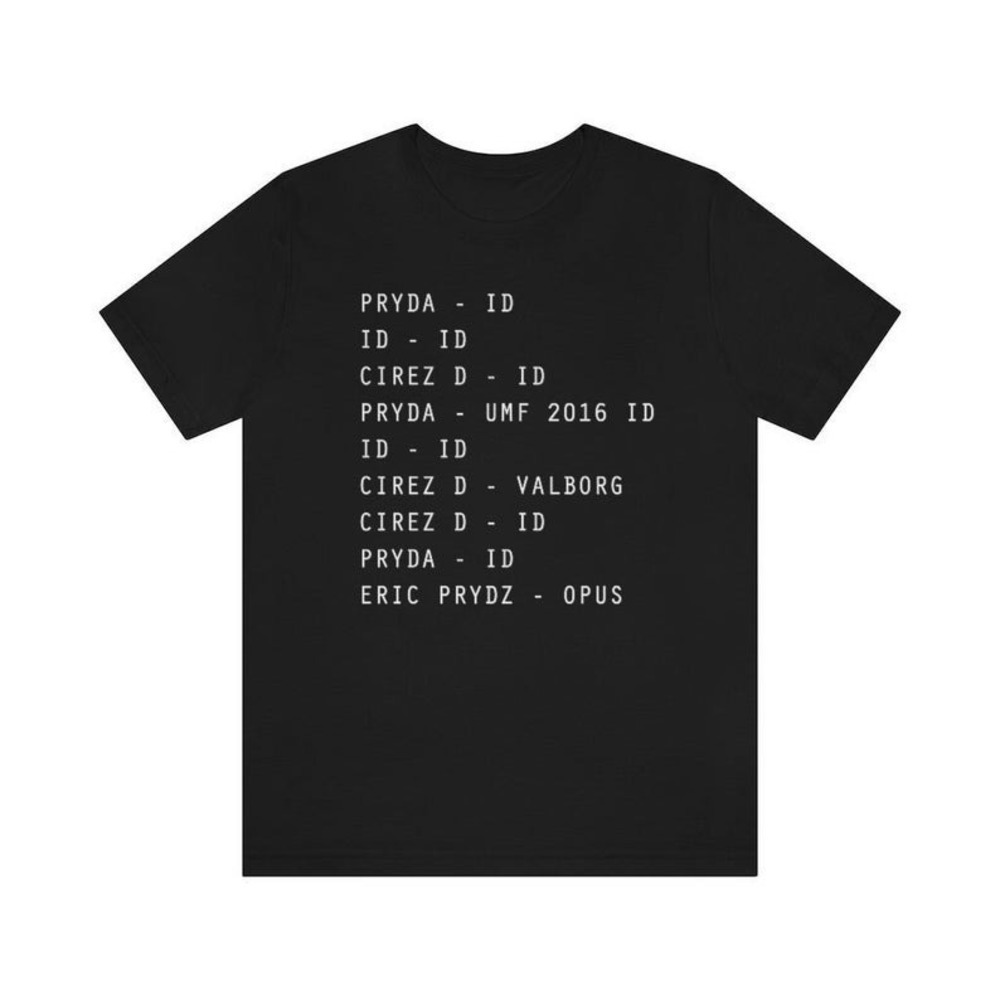 Eric Prydz PRYDA Cirez D Tracklist EDM Fan Funny Graphic T-Shirt